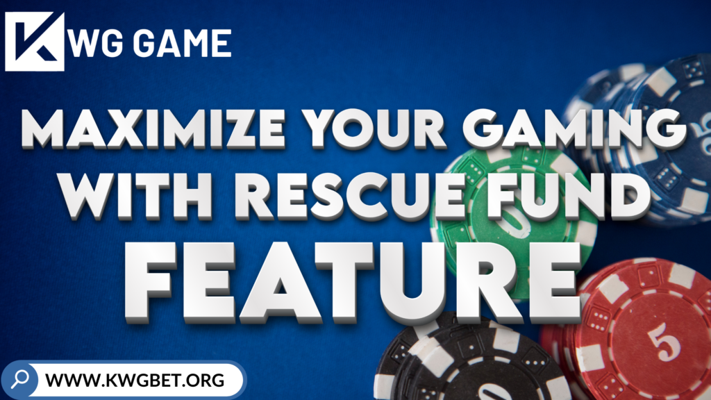 KWG Game Rescue Fund Feature – Maximize Your Gaming Experience with Daily Relief Funds