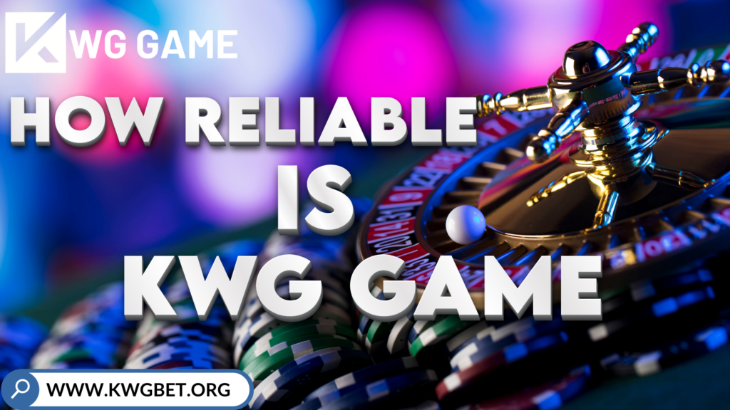 Reliable of KWG GAME