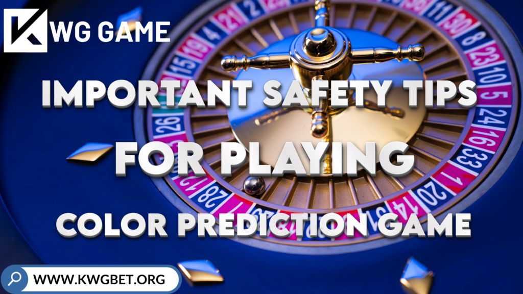 Color Prediction Game Safety Tips by KWG Game