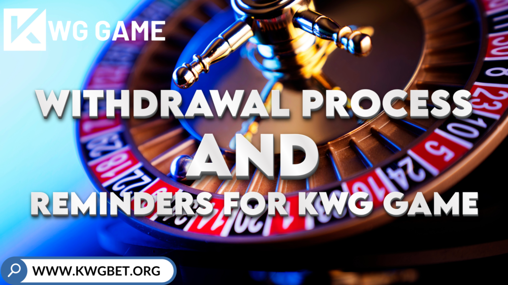 "KWG Game withdrawal status guide explaining requested, rejected, and completed statuses."