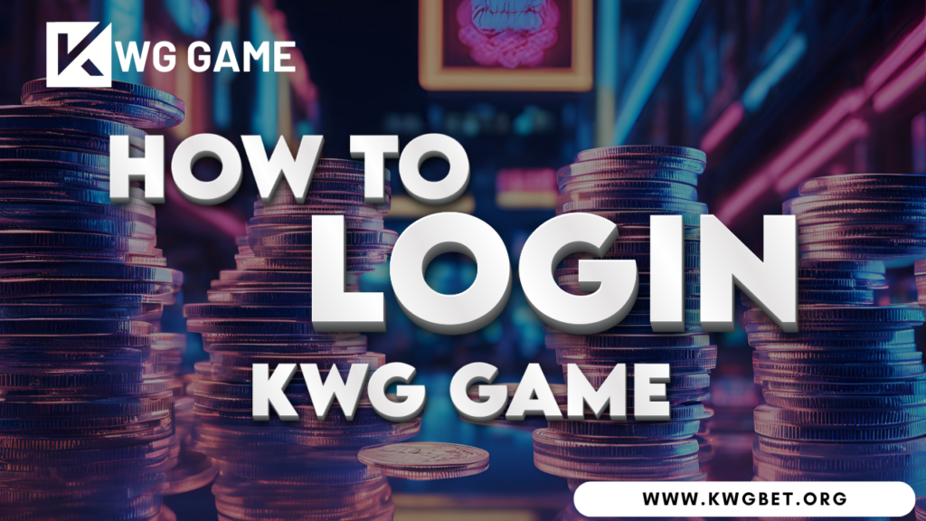 KWG Login: How to Easily Access Your KWG Game Account