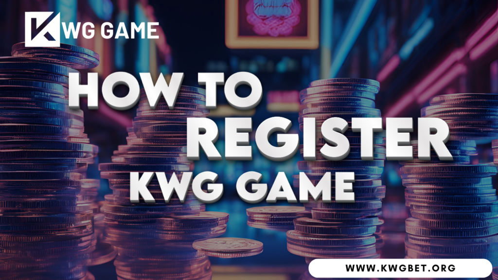 How to Register KWG Game